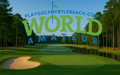 Myrtle Beach World Am: The Largest and Most Exciting Amateur Golf Tournament on Earth